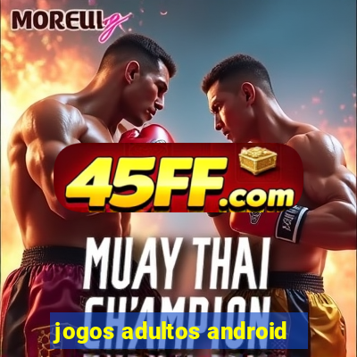 jogos adultos android